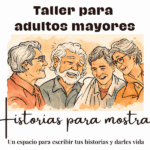 Historias para mostrar: nuevo taller para adultos mayores