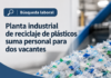 Oportunidad laboral: dos vacantes disponibles en una planta de reciclaje de plástico